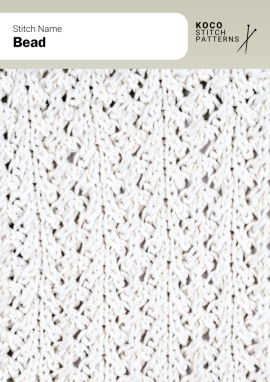 Delicate lacework with bead-like textures creates a refined surface, adding subtle dimension and elegance to fine handknits Close-up of the Bead stitch pattern in white yarn, showing fine lacework with small bead-like raised textures in vertical alignment — perfect for handknit scarves, tops, and lightweight knitwear featuring decorative lace stitches