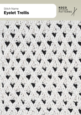Interlocking lace diamonds form a trellis-like pattern that adds airy texture and refined symmetry Close-up of the Eyelet Trellis handknit stitch pattern showing interlocking diamond-shaped lace motifs in white yarn, creating an open, trellis-like texture ideal for lace knitwear and delicate stitch projects