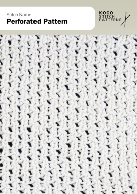 The Perforated Pattern stitch creates a light, breathable fabric with evenly spaced eyelets that add subtle texture and structure Close-up of the Perforated Pattern stitch knit in white yarn, showing evenly spaced vertical eyelets forming a light, textured fabric. Handknit openwork stitch ideal for breathable sweaters, shawls, and summer knitwear