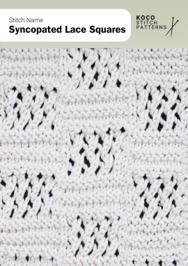 The Syncopated Lace Squares stitch combines lace and textured blocks, forming a rhythmic checkerboard pattern with open detail Close-up of the Syncopated Lace Squares stitch knit in cream yarn, showing alternating lace and textured blocks arranged in a checkerboard pattern. Handknit lace and texture stitch ideal for blankets, scarves, and decorative knitwear projects