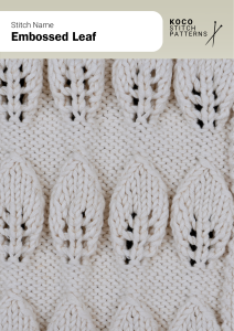 Raised leaf motifs bring natural texture and definition to this elegant embossed knitting pattern Close-up of the Embossed Leaf handknit stitch pattern showing raised leaf-shaped motifs with central lace veins on a reverse stockinette background in cream yarn, creating a textured, embossed design ideal for decorative knitwear and botanical stitch projects