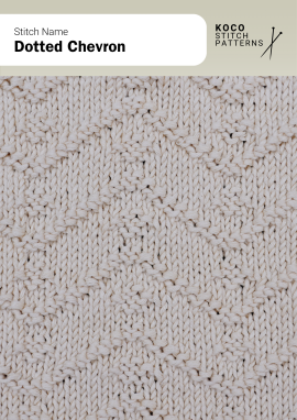 The Dotted Chevron stitch combines subtle chevron lines with textured dots for a balanced, modern look Close-up of the Dotted Chevron stitch in cream yarn, showing repeating chevron ridges with dotted textured details