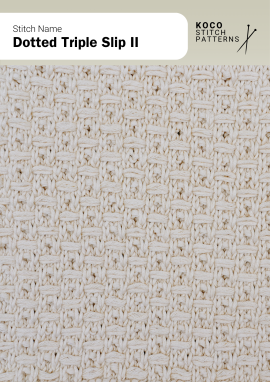 The Dotted Triple Slip II stitch forms a textured grid with soft horizontal ridges Close-up of the Dotted Triple Slip II stitch in cream yarn, showing rows of slipped stitches forming a textured dotted grid pattern