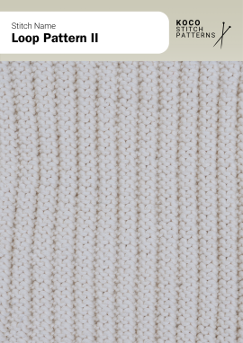 The Loop Pattern II stitch forms neat vertical ridges with a soft, stretchy texture Close-up of the Loop Pattern II stitch in cream yarn, showing evenly spaced vertical ridges creating a textured, flexible surface