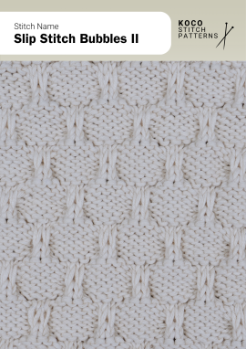 The Slip Stitch Bubbles II pattern forms a neatly arranged texture of soft, raised ovals Close-up of the Slip Stitch Bubbles II pattern in cream yarn, showing an even grid of rounded bubble textures across the fabric