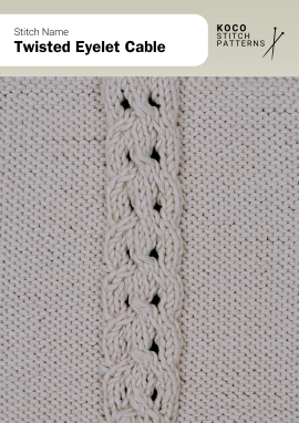 The Twisted Eyelet Cable stitch blends classic cables with open eyelets for texture and lightness Close-up of the Twisted Eyelet Cable stitch in cream yarn, showing twisted cables with small lace eyelets along the center